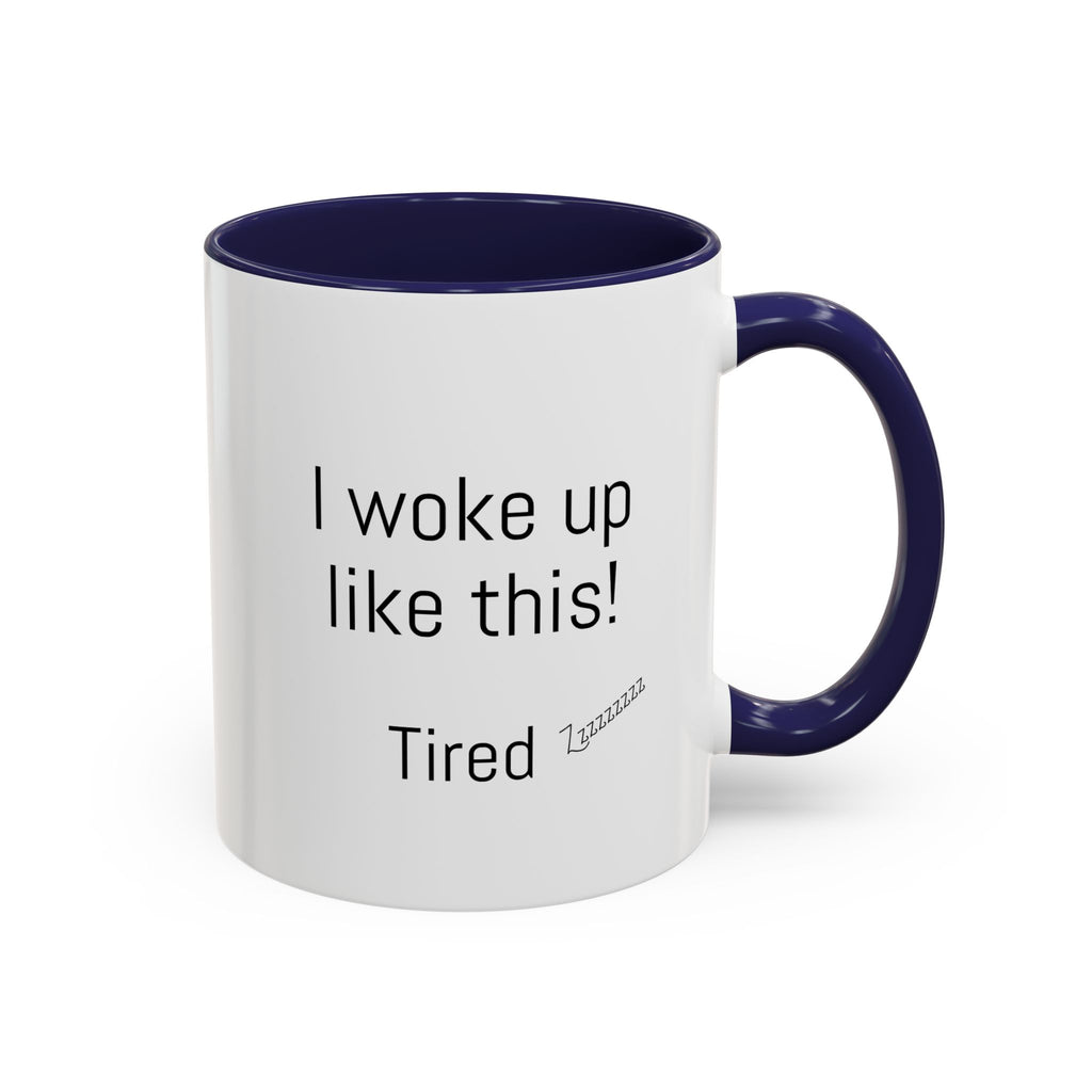I woke up like this - Tired - Mug
