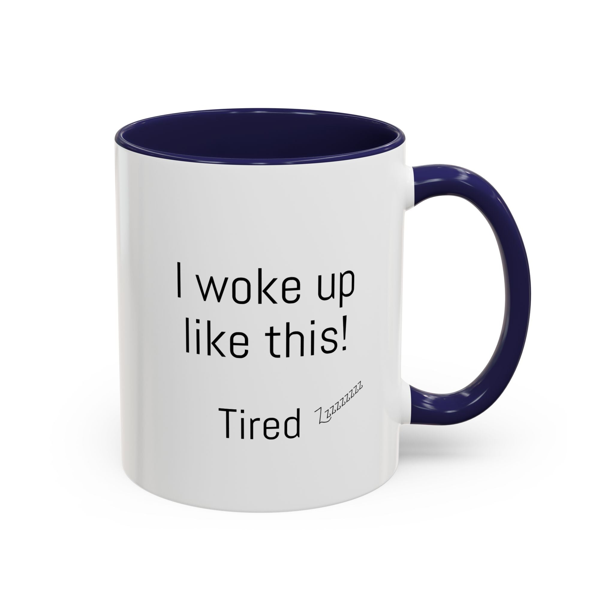 I woke up like this - Tired - Mug