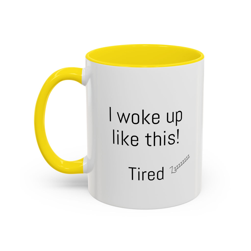 I woke up like this - Tired - Mug