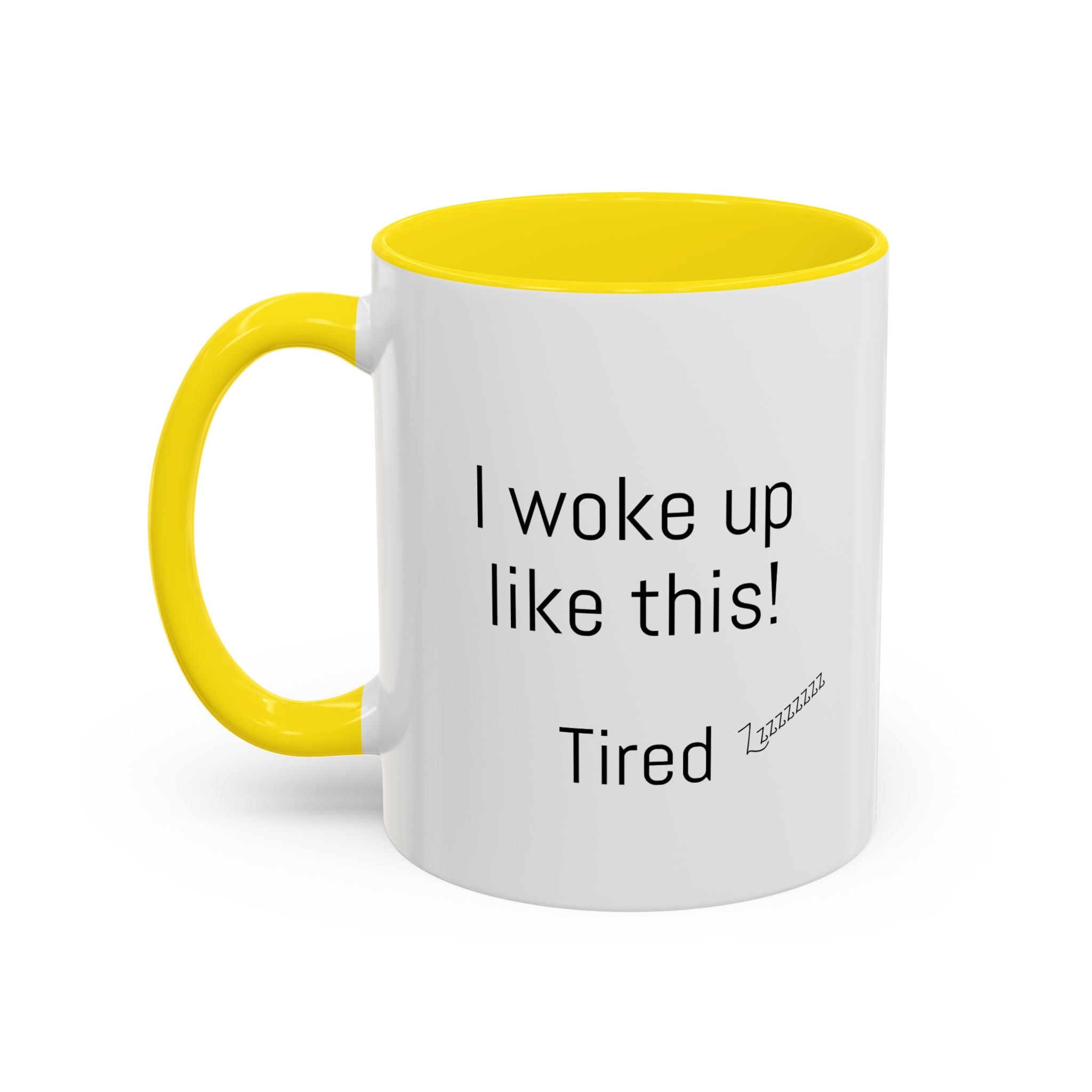 I woke up like this - Tired - Mug