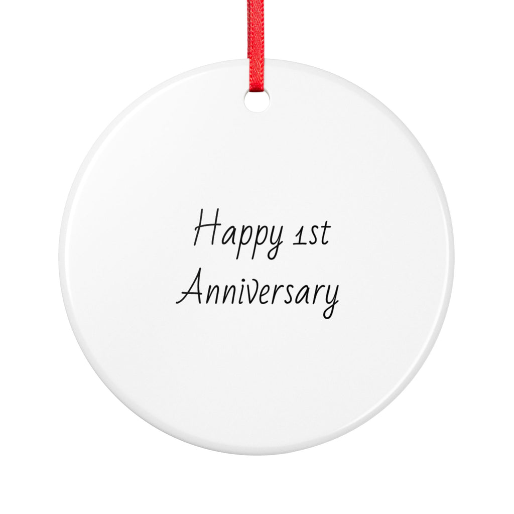 Happy 1st Anniversary Ceramic Ornament - Personalized Anniversary Keepsake