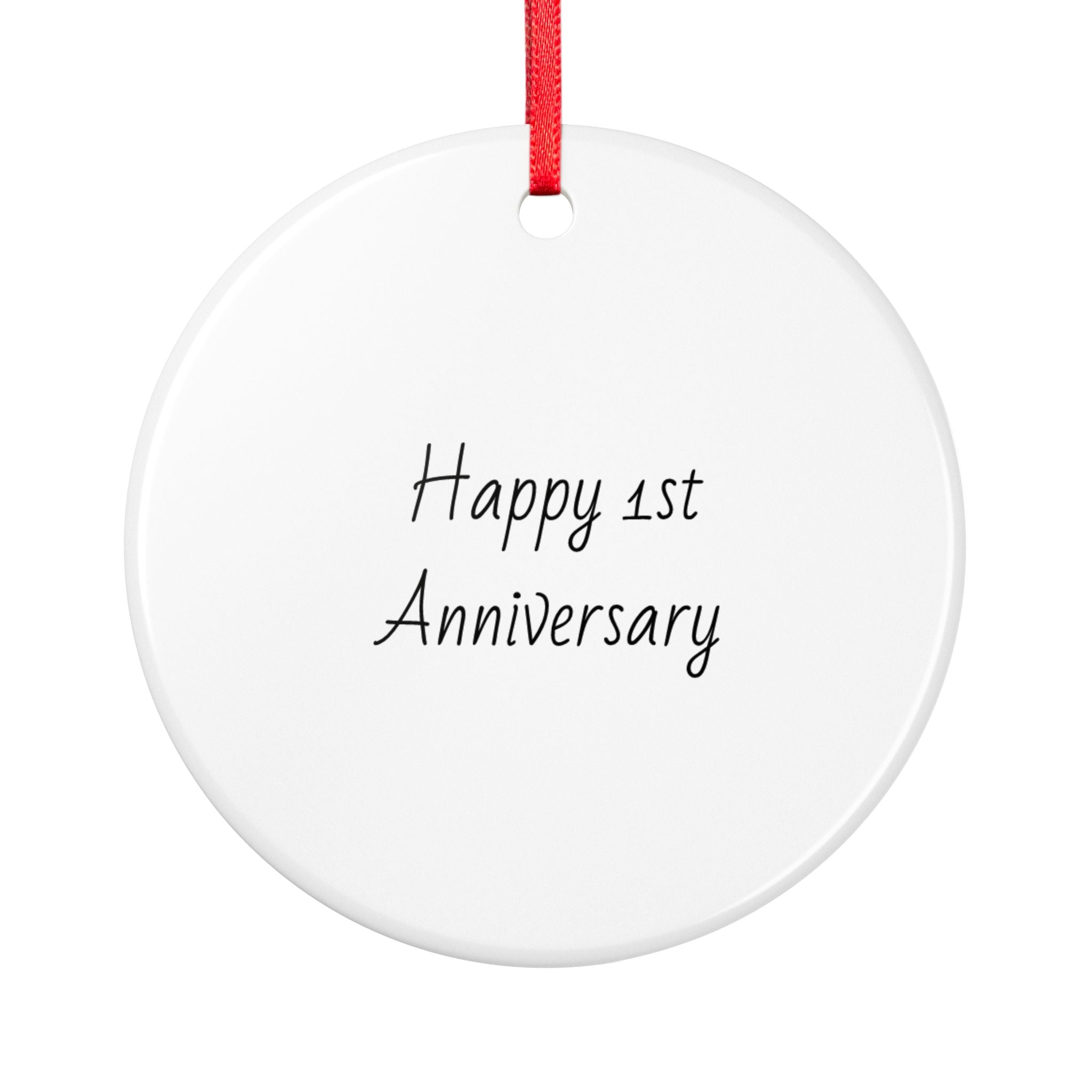 Happy 1st Anniversary Ceramic Ornament - Personalized Anniversary Keepsake