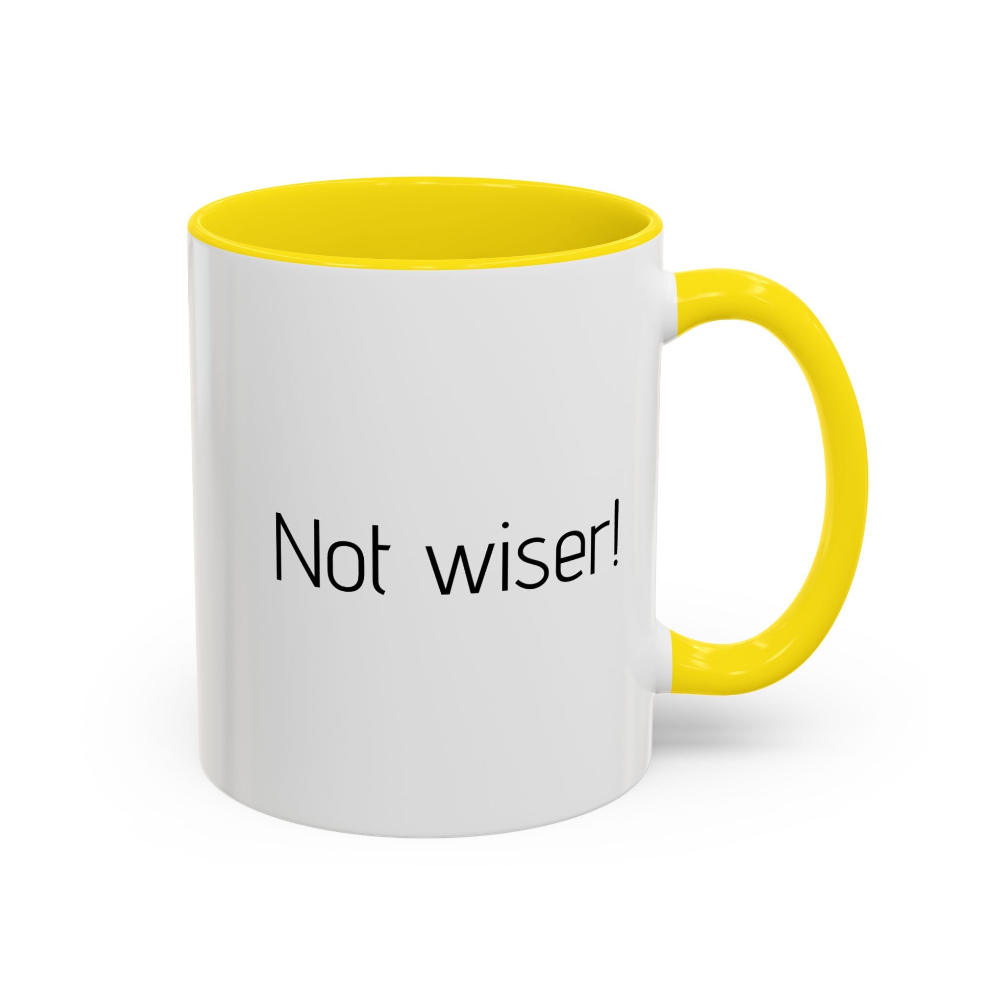 Another year Older! - Not Wiser! Mug — Funny Sarcastic