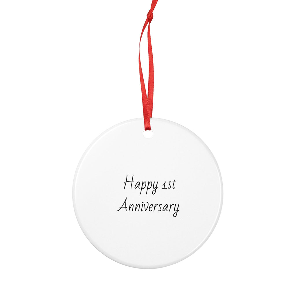 Happy 1st Anniversary Ceramic Ornament - Personalized Anniversary Keepsake