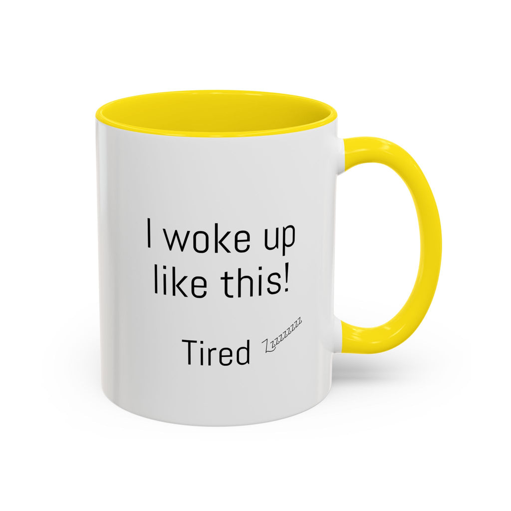 I woke up like this - Tired - Mug