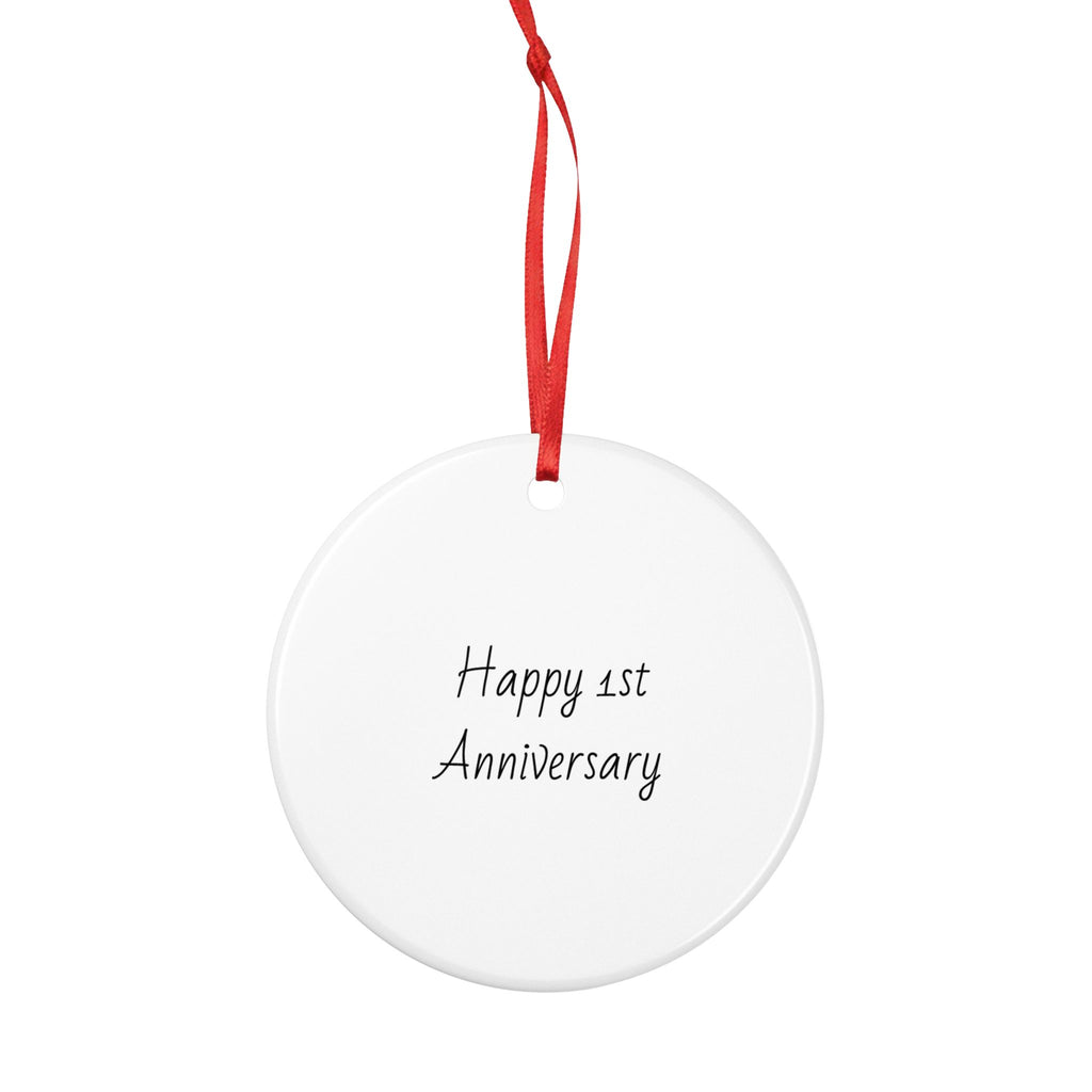 Happy 1st Anniversary Ceramic Ornament - Personalized Anniversary Keepsake