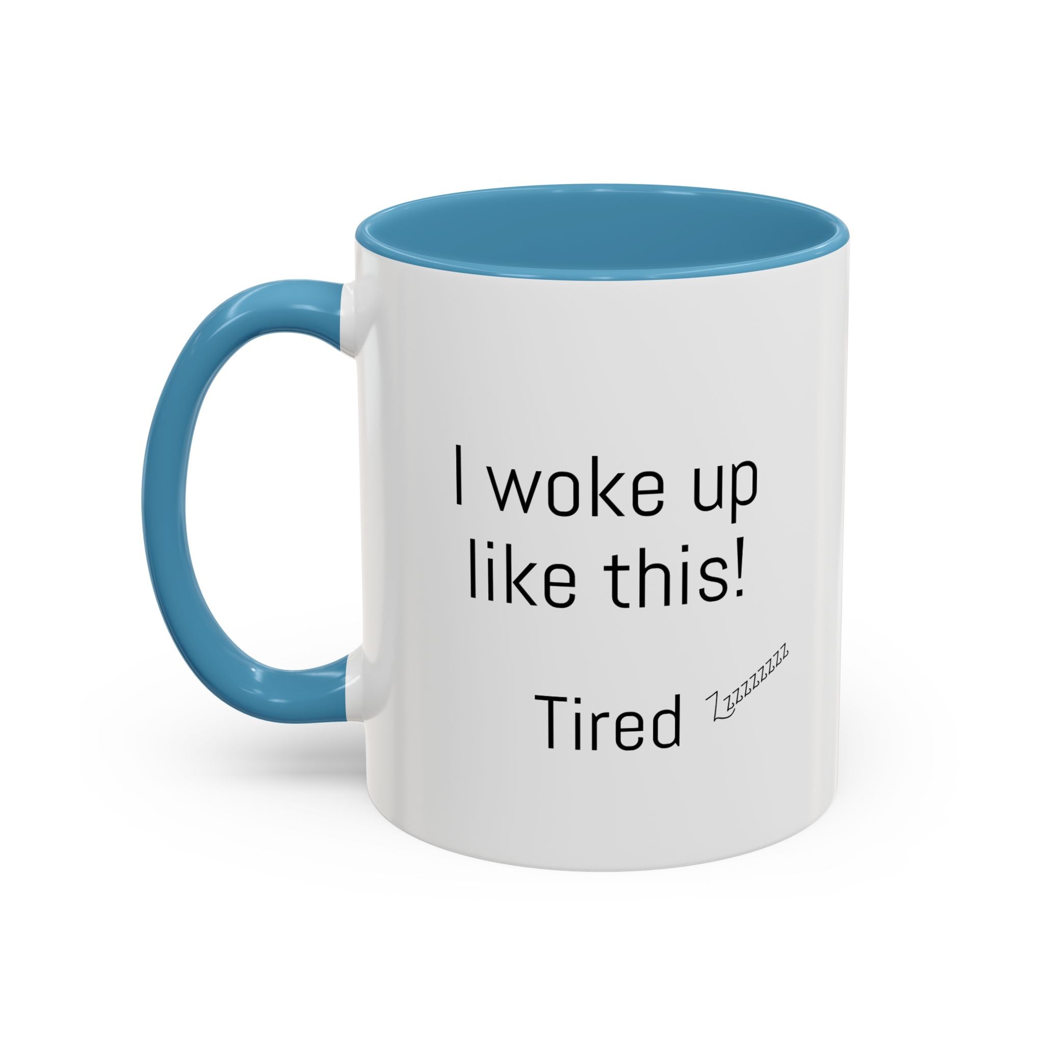 I woke up like this - Tired - Mug