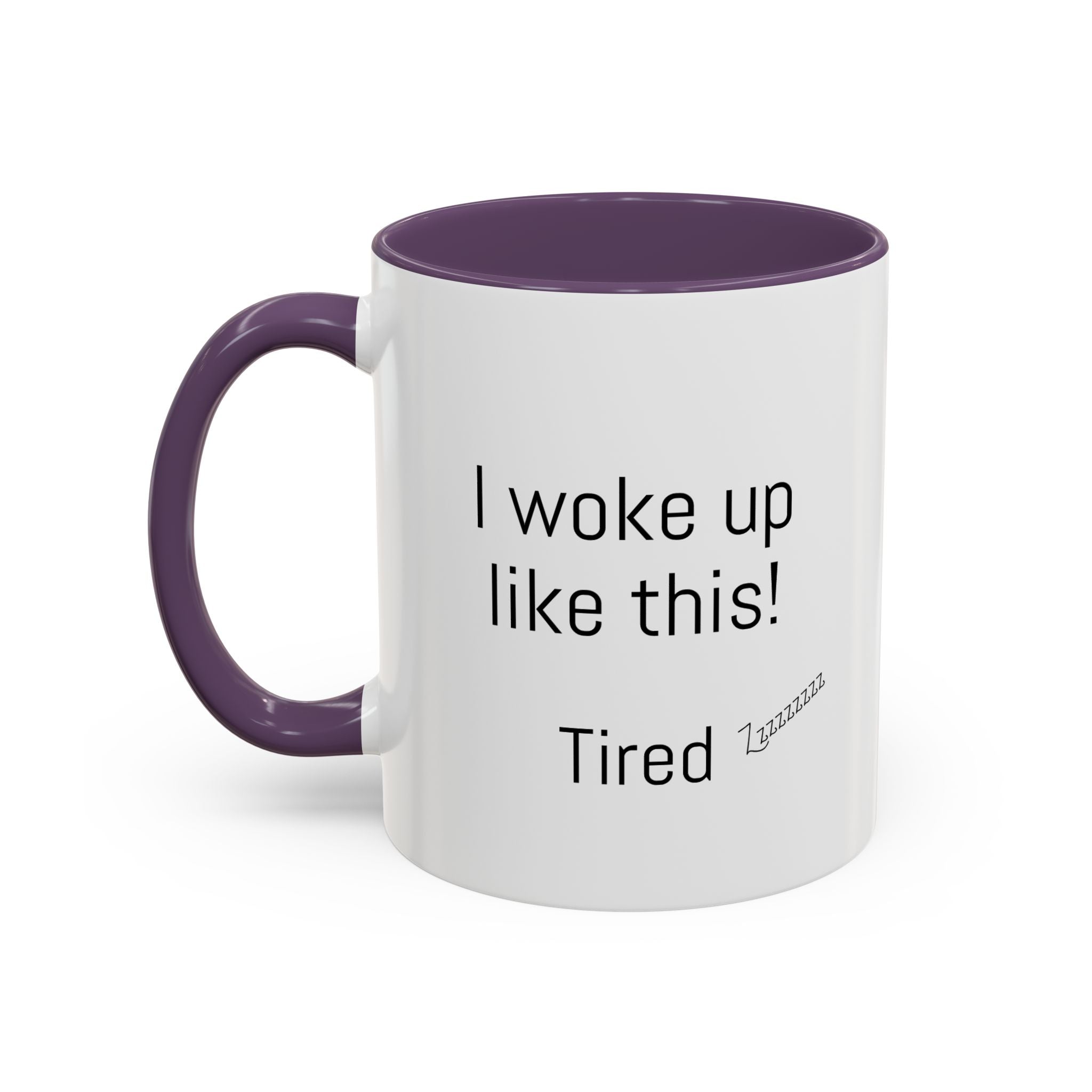 I woke up like this - Tired - Mug