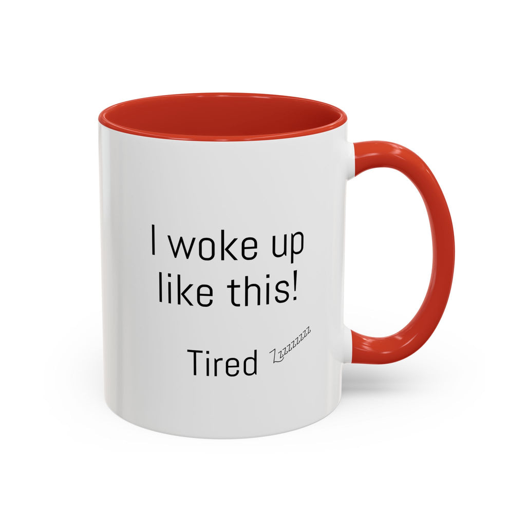 I woke up like this - Tired - Mug
