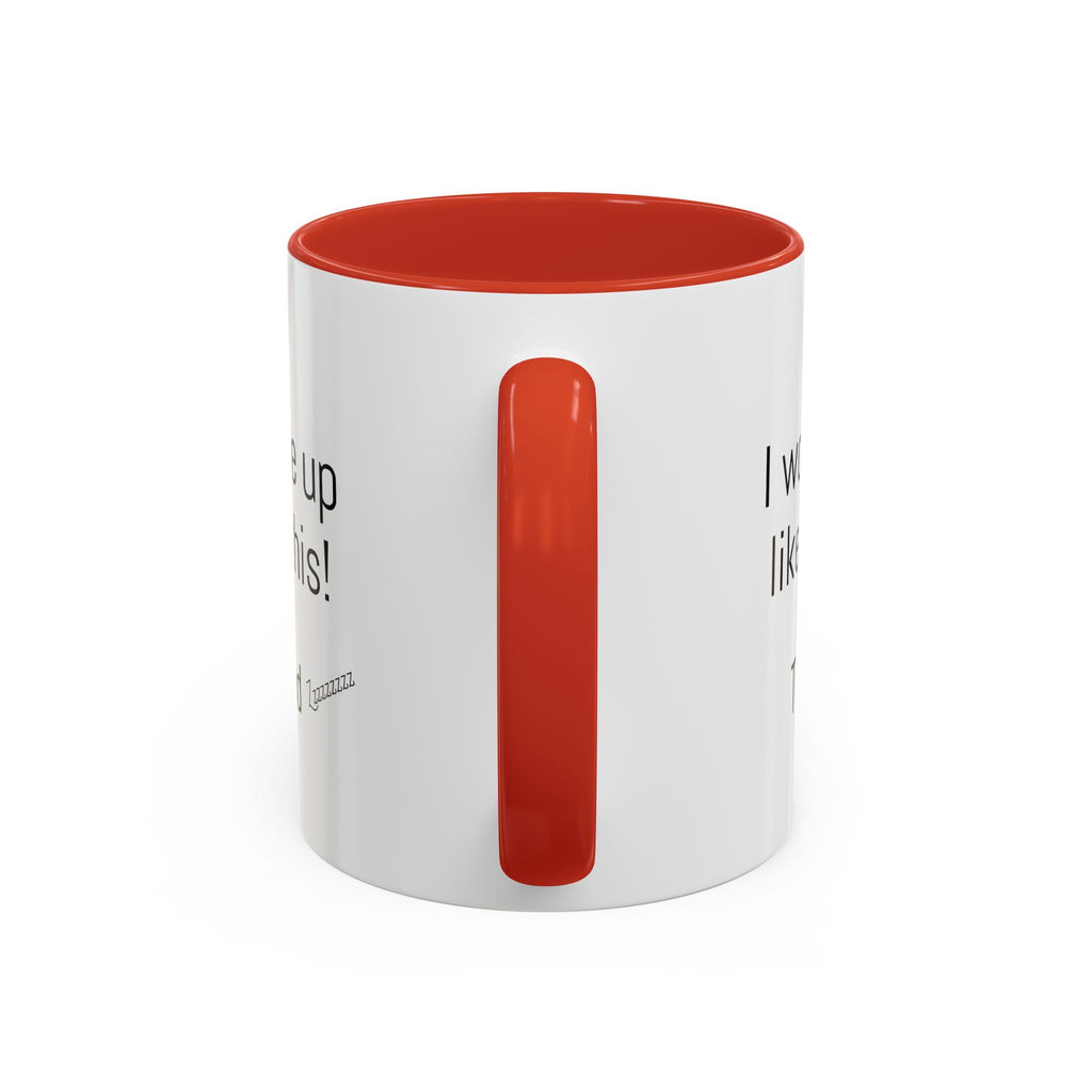 I woke up like this - Tired - Mug