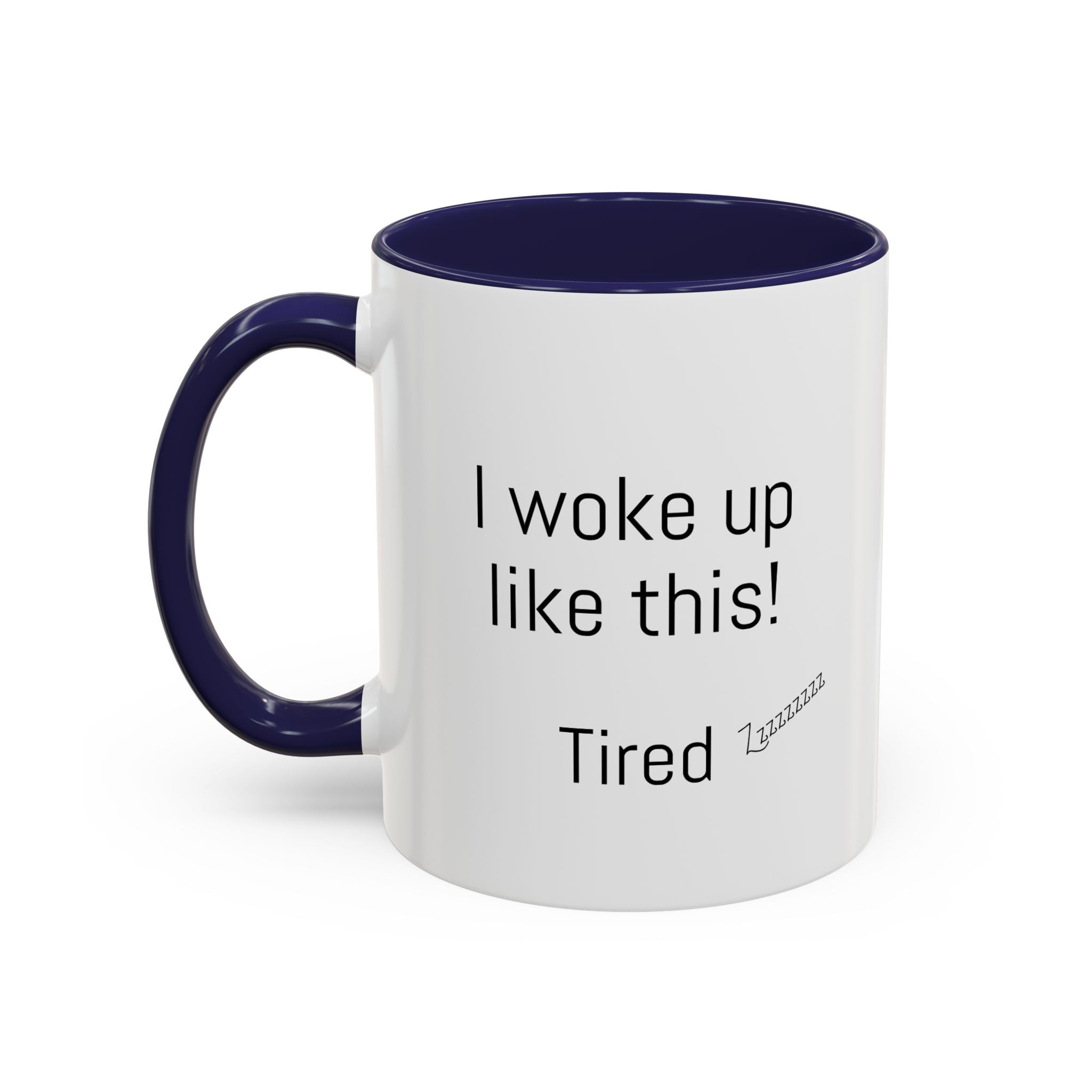 I woke up like this - Tired - Mug