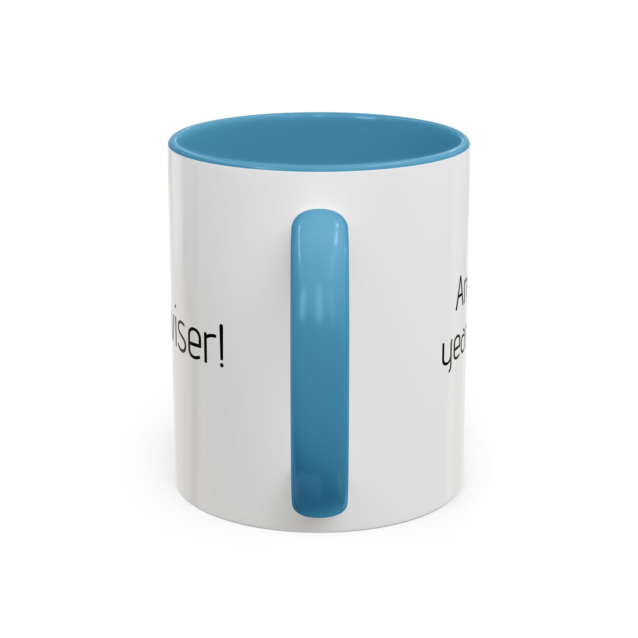 Another year Older! - Not Wiser! Mug — Funny Sarcastic
