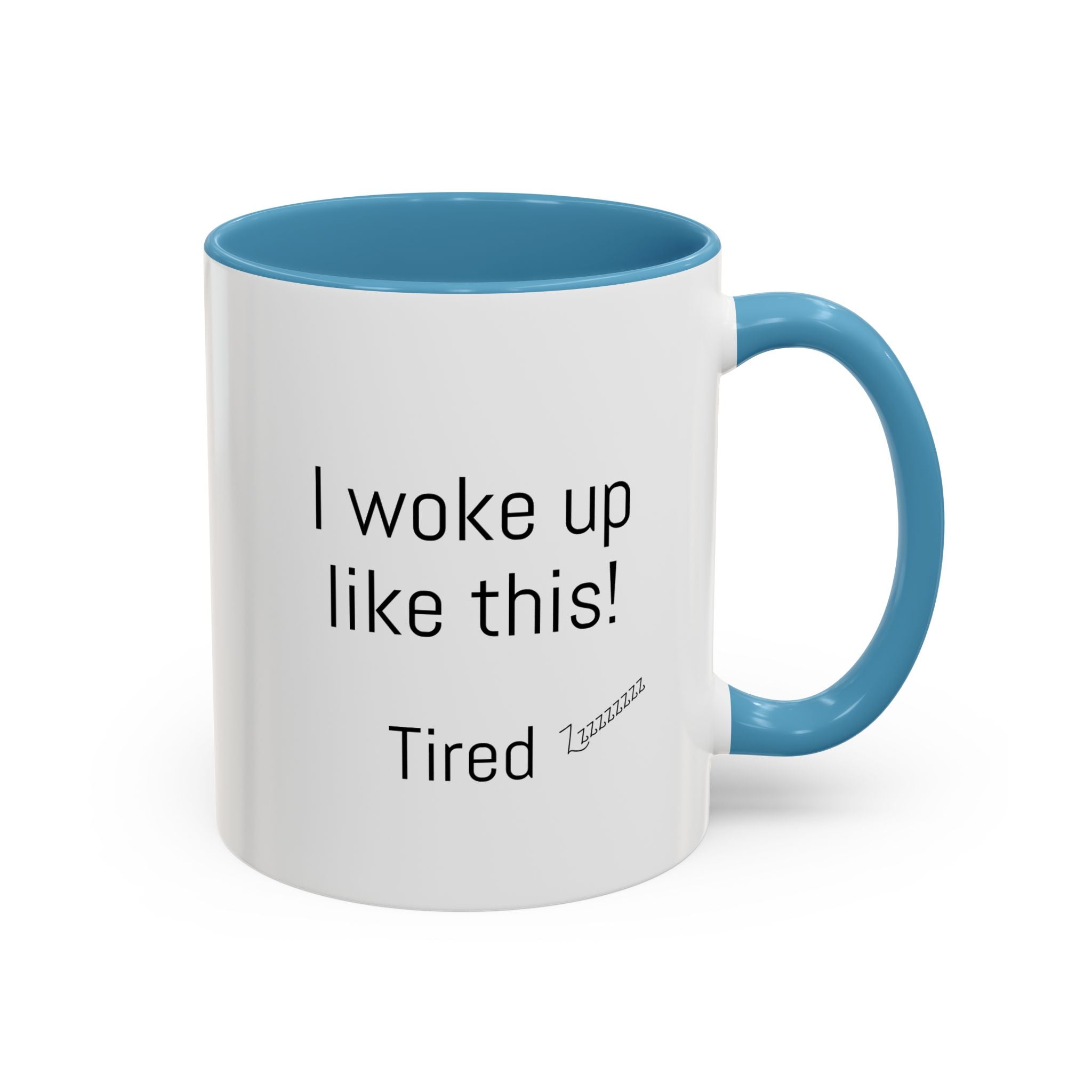 I woke up like this - Tired - Mug