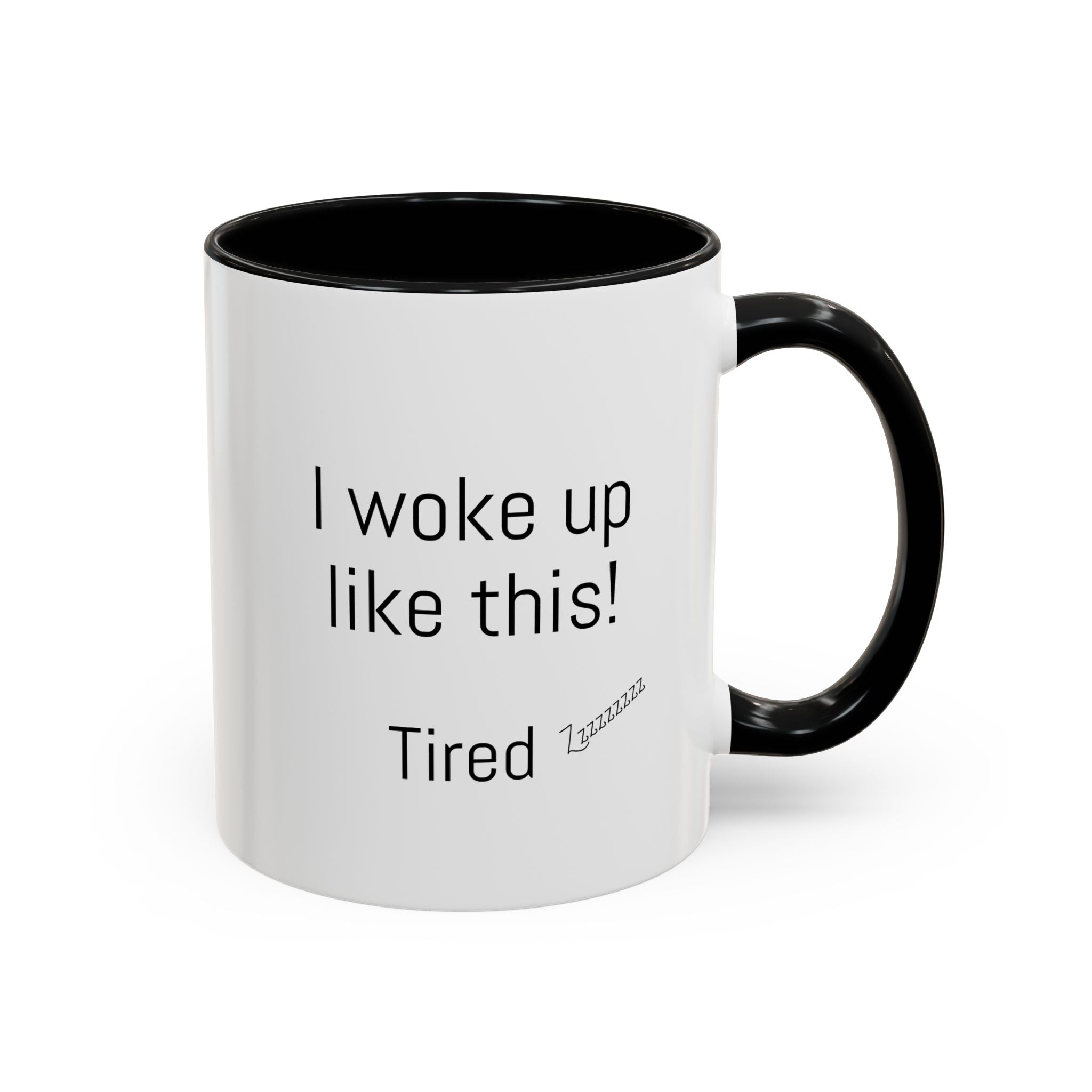 I woke up like this - Tired - Mug