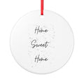 Home Sweet Home Ceramic Ornament — Round Double‑Sided Holiday & Housewarming Keepsake