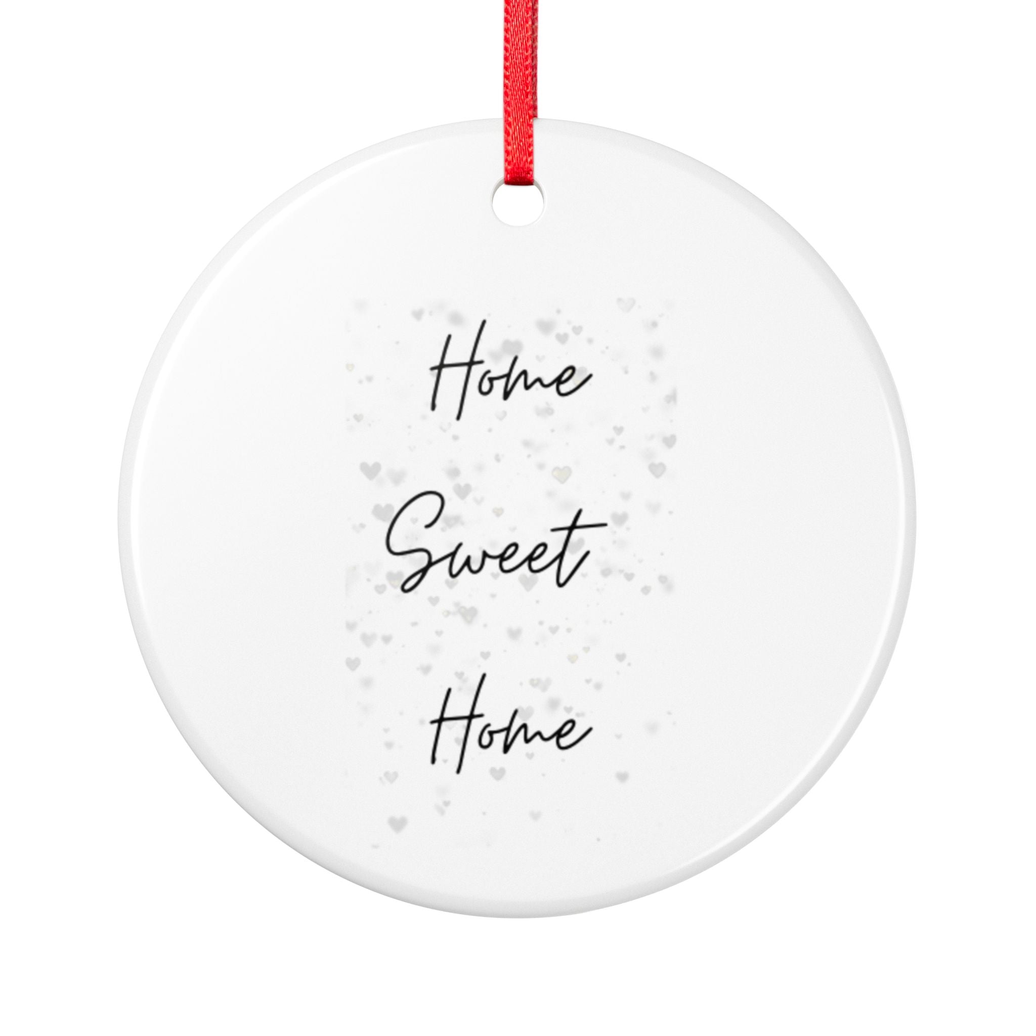 Home Sweet Home Ceramic Ornament — Round Double‑Sided Holiday & Housewarming Keepsake