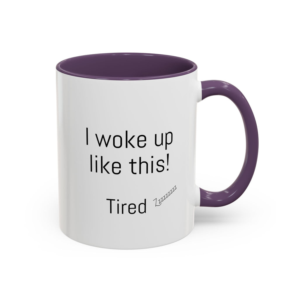 I woke up like this - Tired - Mug