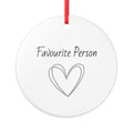 Favourite Person Ceramic Ornament — Heart Keepsake