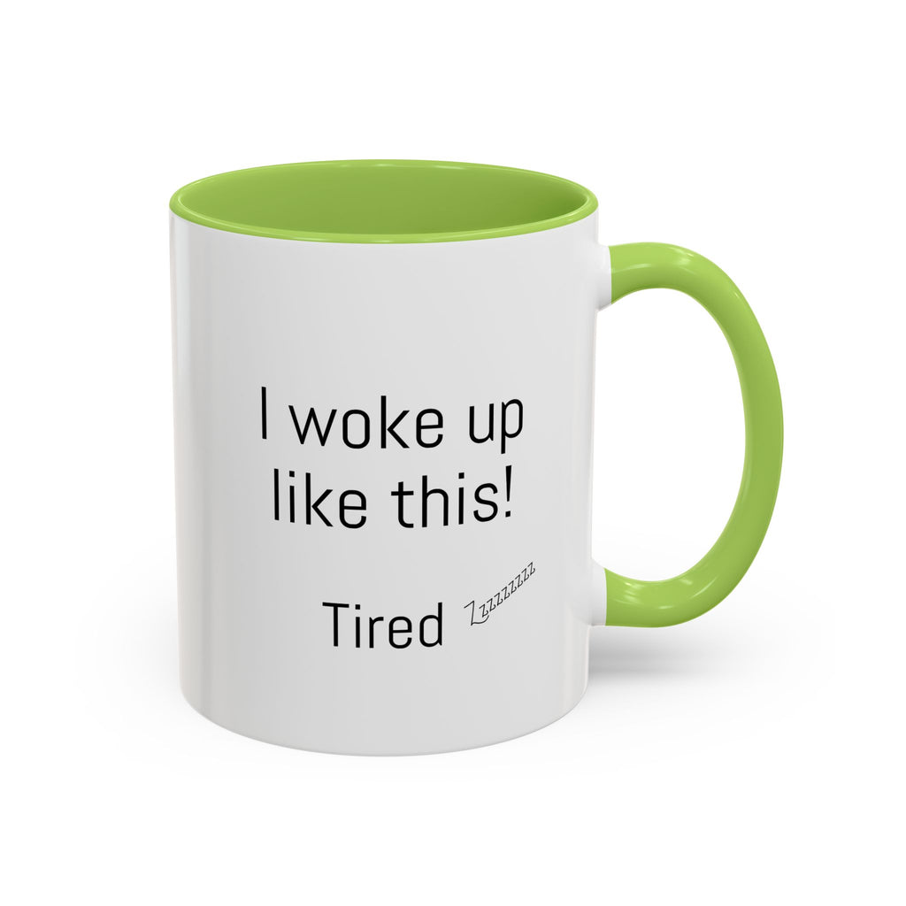 I woke up like this - Tired - Mug