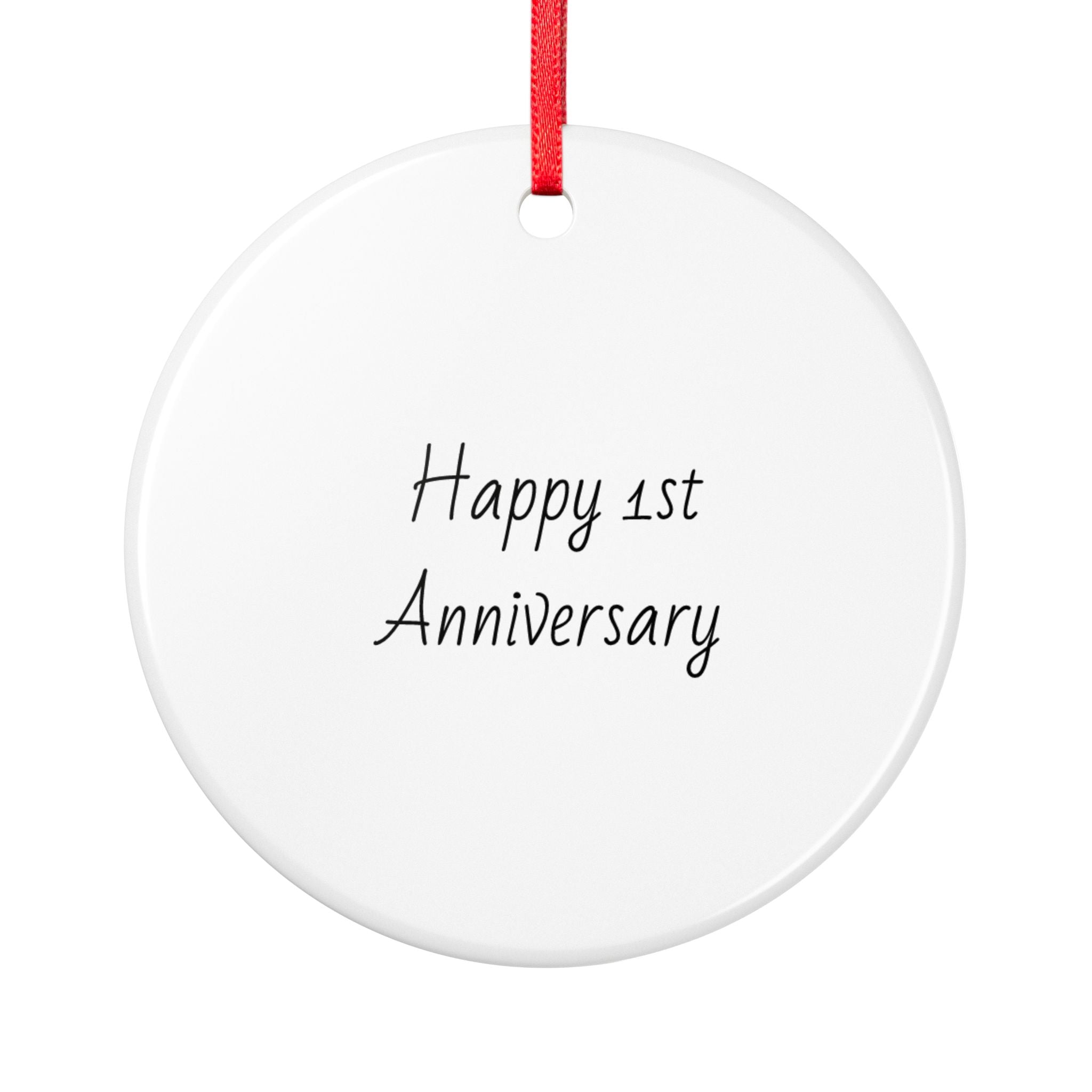 Happy 1st Anniversary Ceramic Ornament - Personalized Anniversary Keepsake
